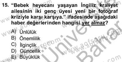 Haber Toplama Teknikleri Dersi 2012 - 2013 Yılı (Vize) Ara Sınav Soruları 15. Soru