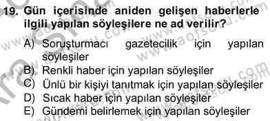 Haber Toplama Teknikleri Dersi 2012 - 2013 Yılı (Vize) Ara Sınav Soruları 19. Soru