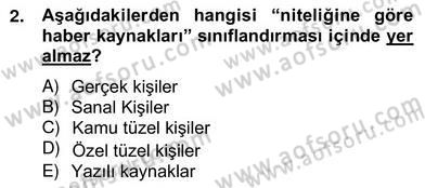Haber Toplama Teknikleri Dersi 2012 - 2013 Yılı (Vize) Ara Sınav Soruları 2. Soru