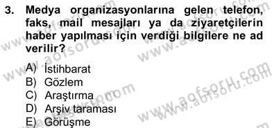 Haber Toplama Teknikleri Dersi 2012 - 2013 Yılı (Vize) Ara Sınav Soruları 3. Soru