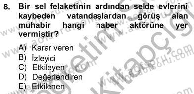 Haber Toplama Teknikleri Dersi 2012 - 2013 Yılı (Vize) Ara Sınav Soruları 8. Soru