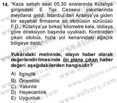 Haber Toplama Teknikleri Dersi 2013 - 2014 Yılı (Vize) Ara Sınav Soruları 14. Soru