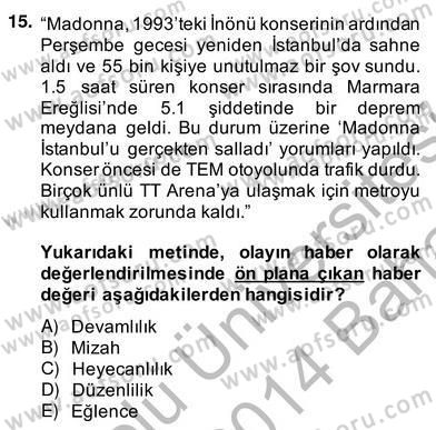 Haber Toplama Teknikleri Dersi 2013 - 2014 Yılı (Vize) Ara Sınav Soruları 15. Soru