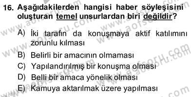 Haber Toplama Teknikleri Dersi 2013 - 2014 Yılı (Vize) Ara Sınav Soruları 16. Soru