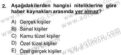 Haber Toplama Teknikleri Dersi 2013 - 2014 Yılı (Vize) Ara Sınav Soruları 2. Soru