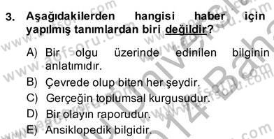 Haber Toplama Teknikleri Dersi 2013 - 2014 Yılı (Vize) Ara Sınav Soruları 3. Soru