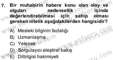Haber Toplama Teknikleri Dersi 2013 - 2014 Yılı (Vize) Ara Sınav Soruları 7. Soru