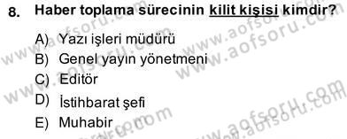 Haber Toplama Teknikleri Dersi 2013 - 2014 Yılı (Vize) Ara Sınav Soruları 8. Soru