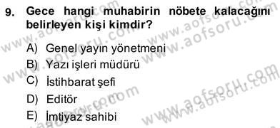 Haber Toplama Teknikleri Dersi 2013 - 2014 Yılı (Vize) Ara Sınav Soruları 9. Soru
