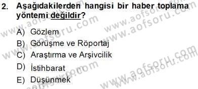 Haber Toplama Teknikleri Dersi 2014 - 2015 Yılı (Vize) Ara Sınav Soruları 2. Soru