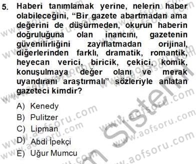 Haber Toplama Teknikleri Dersi 2014 - 2015 Yılı (Vize) Ara Sınav Soruları 5. Soru