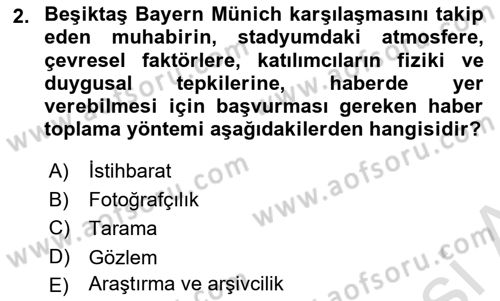 Haber Toplama Teknikleri Dersi 2021 - 2022 Yılı Yaz Okulu Sınav Soruları 2. Soru