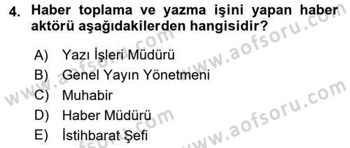 Haber Toplama Teknikleri Dersi 2024 - 2025 Yılı Yaz Okulu Sınav Soruları 4. Soru