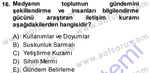 Medya ve İletişim Dersi 2013 - 2014 Yılı (Vize) Ara Sınav Soruları 16. Soru