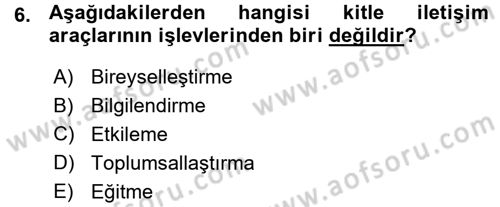 Medya ve İletişim Dersi 2015 - 2016 Yılı (Vize) Ara Sınav Soruları 6. Soru