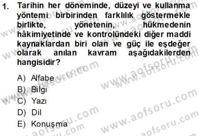 Siyasal İletişim Dersi 2013 - 2014 Yılı (Vize) Ara Sınav Soruları 1. Soru