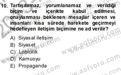 Siyasal İletişim Dersi 2013 - 2014 Yılı (Vize) Ara Sınav Soruları 10. Soru