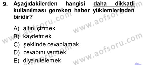 Haber Yazma Teknikleri Dersi 2013 - 2014 Yılı (Vize) Ara Sınavı 9. Soru