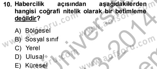 Haber Türleri Dersi 2013 - 2014 Yılı (Final) Dönem Sonu Sınav Soruları 10. Soru