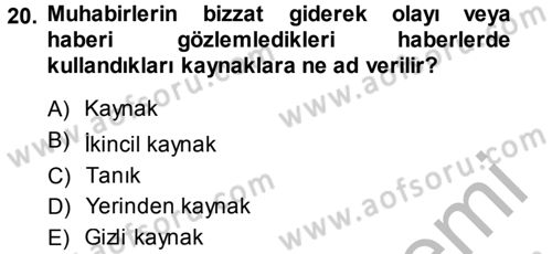 Haber Türleri Dersi 2013 - 2014 Yılı (Final) Dönem Sonu Sınav Soruları 20. Soru