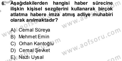 Haber Türleri Dersi 2013 - 2014 Yılı (Final) Dönem Sonu Sınav Soruları 6. Soru
