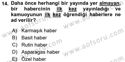 Haber Türleri Dersi 2017 - 2018 Yılı (Vize) Ara Sınav Soruları 14. Soru