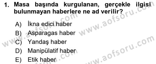 Haber Türleri Dersi 2018 - 2019 Yılı 3 Ders Sınav Soruları 1. Soru
