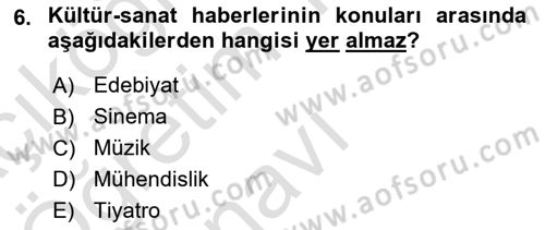 Haber Türleri Dersi 2020 - 2021 Yılı Yaz Okulu Sınav Soruları 6. Soru