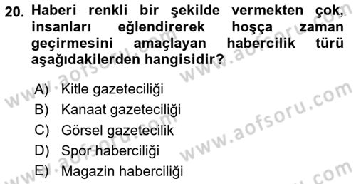 Haber Türleri Dersi 2023 - 2024 Yılı (Vize) Ara Sınav Soruları 20. Soru