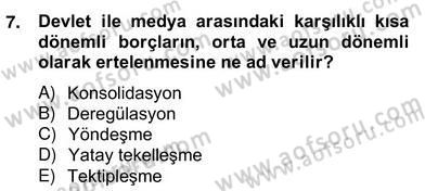 Medya Ekonomisi ve İşletmeciliği Dersi 2012 - 2013 Yılı (Vize) Ara Sınav Soruları 7. Soru