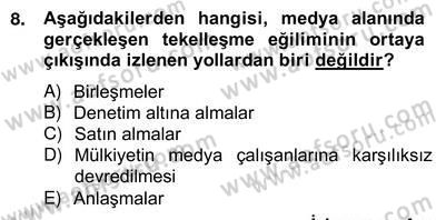 Medya Ekonomisi ve İşletmeciliği Dersi 2012 - 2013 Yılı (Vize) Ara Sınav Soruları 8. Soru