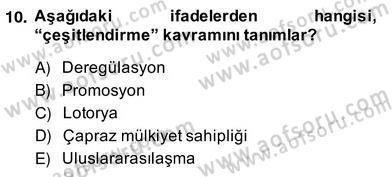 Medya Ekonomisi ve İşletmeciliği Dersi 2013 - 2014 Yılı (Vize) Ara Sınav Soruları 10. Soru
