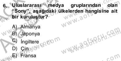 Medya Ekonomisi ve İşletmeciliği Dersi 2013 - 2014 Yılı (Vize) Ara Sınav Soruları 6. Soru