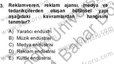 Medya Ekonomisi ve İşletmeciliği Dersi 2013 - 2014 Yılı (Final) Dönem Sonu Sınav Soruları 3. Soru