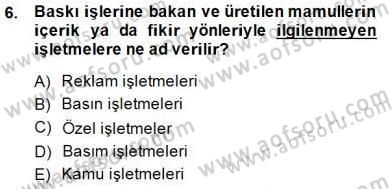 Medya Ekonomisi ve İşletmeciliği Dersi 2014 - 2015 Yılı (Vize) Ara Sınav Soruları 6. Soru