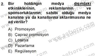 Medya Ekonomisi ve İşletmeciliği Dersi 2014 - 2015 Yılı (Final) Dönem Sonu Sınav Soruları 2. Soru