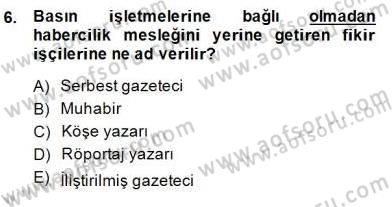 Medya Ekonomisi ve İşletmeciliği Dersi 2014 - 2015 Yılı (Final) Dönem Sonu Sınav Soruları 6. Soru