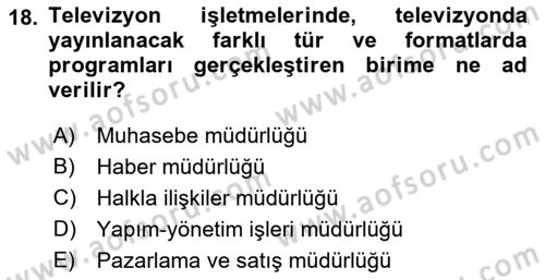 Medya Ekonomisi ve İşletmeciliği Dersi 2017 - 2018 Yılı (Final) Dönem Sonu Sınav Soruları 18. Soru