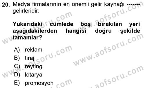 Medya Ekonomisi ve İşletmeciliği Dersi 2018 - 2019 Yılı (Final) Dönem Sonu Sınav Soruları 20. Soru