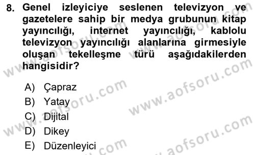 Medya Ekonomisi ve İşletmeciliği Dersi 2023 - 2024 Yılı (Vize) Ara Sınav Soruları 8. Soru