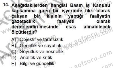 Medyada Çalışma Hayatı Dersi 2012 - 2013 Yılı (Vize) Ara Sınav Soruları 14. Soru