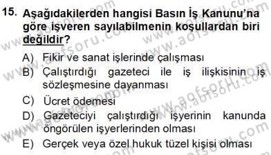 Medyada Çalışma Hayatı Dersi 2012 - 2013 Yılı (Vize) Ara Sınav Soruları 15. Soru