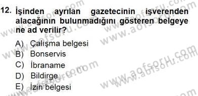 Medyada Çalışma Hayatı Dersi 2012 - 2013 Yılı (Final) Dönem Sonu Sınav Soruları 12. Soru