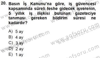 Medyada Çalışma Hayatı Dersi 2012 - 2013 Yılı (Final) Dönem Sonu Sınav Soruları 20. Soru