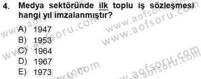 Medyada Çalışma Hayatı Dersi 2012 - 2013 Yılı (Final) Dönem Sonu Sınav Soruları 4. Soru