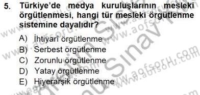 Medyada Çalışma Hayatı Dersi 2012 - 2013 Yılı (Final) Dönem Sonu Sınav Soruları 5. Soru