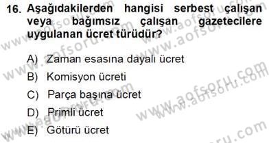 Medyada Çalışma Hayatı Dersi 2013 - 2014 Yılı (Vize) Ara Sınav Soruları 16. Soru