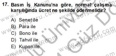 Medyada Çalışma Hayatı Dersi 2013 - 2014 Yılı (Vize) Ara Sınav Soruları 17. Soru