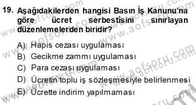 Medyada Çalışma Hayatı Dersi 2013 - 2014 Yılı (Vize) Ara Sınav Soruları 19. Soru