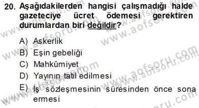 Medyada Çalışma Hayatı Dersi 2013 - 2014 Yılı (Vize) Ara Sınav Soruları 20. Soru